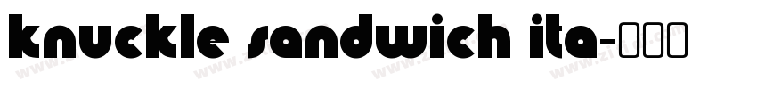 Knuckle Sandwich Ita字体转换